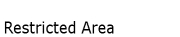 Restricted Area